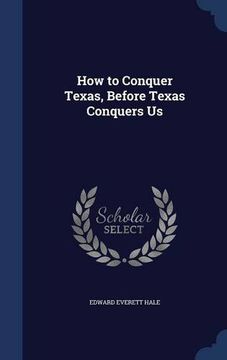 portada How to Conquer Texas, Before Texas Conquers Us
