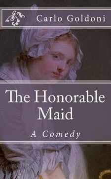 portada The Honorable Maid: A Comedy (en Inglés)
