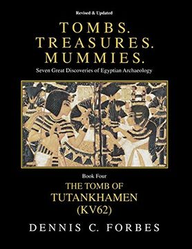 portada Tombs. Treasures. Mummies. Book Four: Kv62 the Tomb of Tutankhamen: Volume 4 (Tombs. Treasures. Mummies. Seven Great Discoveries of Egyptian Archaeology) 