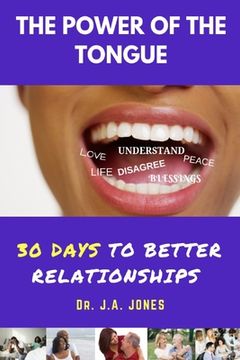 portada The Power of the Tongue: 30 Days to Better Relationships (in English)