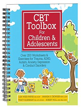 portada Cbt Toolbox for Children and Adolescents: Over 220 Worksheets & Exercises for Trauma, Adhd, Autism, Anxiety, Depression & Conduct Disorders 