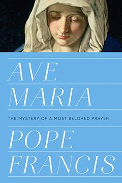 portada Ave Maria: The Mystery of a Most Beloved Prayer (en Inglés)