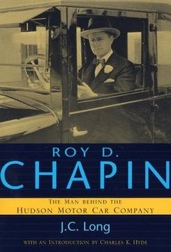 portada roy d. chapin: the man behind the hudson motor car company (en Inglés)