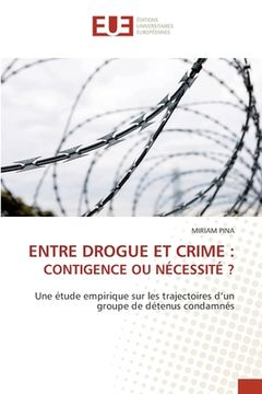 portada Entre Drogue Et Crime: Contigence Ou Nécessité ? (in French)