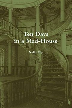 portada Ten Days in a Mad-House (Annotated) (en Inglés)