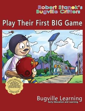 portada Play Their First big Game. A Bugville Critters Picture Book: 15Th Anniversary (7) (in English)