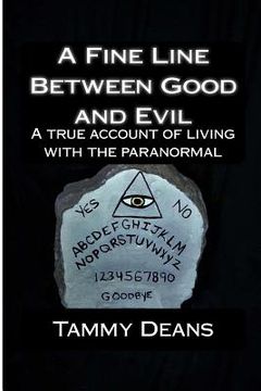 portada A Fine Line Between Good and Evil: A True Account of Living With the Paranormal (en Inglés)