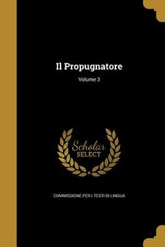 portada Il Propugnatore; Volume 3 (en Italiano)