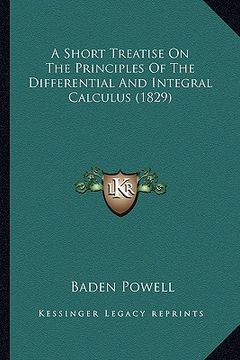 portada a short treatise on the principles of the differential and integral calculus (1829)