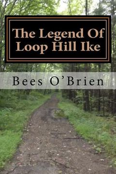 portada The Legend Of Loop Hill Ike (en Inglés)