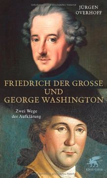 portada Friedrich der Große und George Washington: Zwei Wege der Aufklärung (in German)