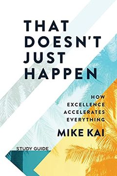 portada That Doesn'T Just Happen - Study Guide: How Excellence Accelerates Everything 