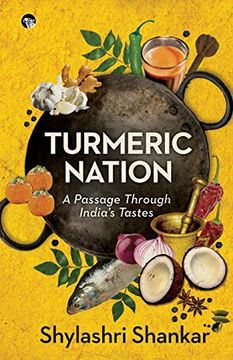 portada Turmeric Nation: A Passage Through India's Tastes (en Inglés)