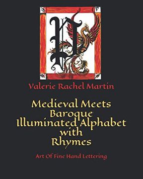 portada Medieval Meets Baroque Illuminated Alphabet with Rhymes: Art Of Fine Hand Lettering (en Inglés)