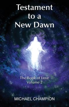 portada Testament to a New Dawn: The Book of Love - Volume 2 (en Inglés)
