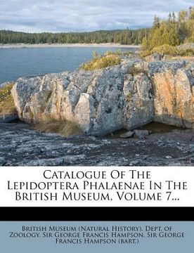 portada catalogue of the lepidoptera phalaenae in the british museum, volume 7... (en Inglés)