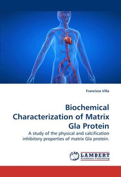 portada Biochemical Characterization of Matrix Gla Protein: A study of the physical and calcification inhibitory properties of matrix Gla protein.