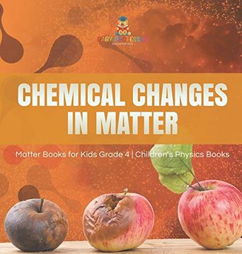 portada Chemical Changes in Matter | Matter Books for Kids Grade 4 | Children'S Physics Books 