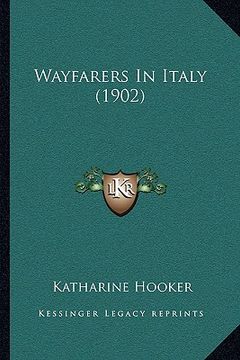 portada wayfarers in italy (1902) (en Inglés)