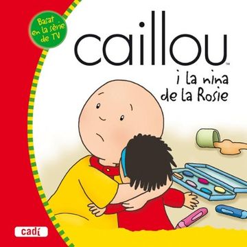portada Caillou i la nina de la Rosie (Els meus contes d'en Caillou) (in Catalá)