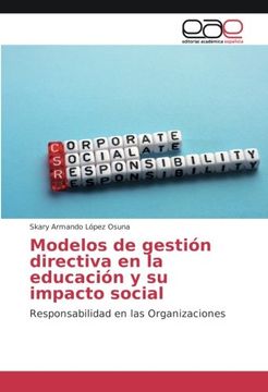 portada Modelos De Gestión Directiva En La Educación Y Su Impacto Social: Responsabilidad En Las Organizaciones (spanish Edition)
