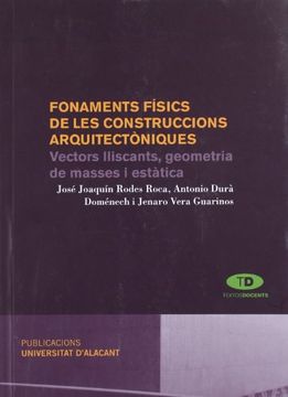 portada Fonaments físics de les contruccions arquitectòniques: Vectors lliscants, Geometria de masses i Estàtica