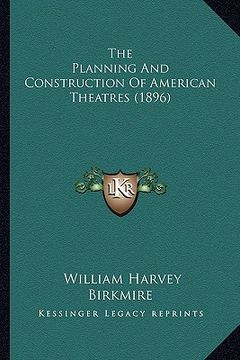 portada the planning and construction of american theatres (1896) (in English)