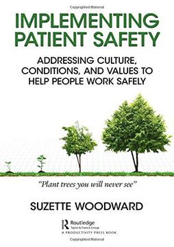 portada Implementing Patient Safety: Addressing Culture, Conditions and Values to Help People Work Safely (en Inglés)