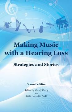 portada Making Music with a Hearing Loss: Strategies and Stories, Second Edition (en Inglés)