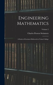 portada Engineering Mathematics: A Series of Lectures Delivered at Union College; Volume 2 (en Inglés)