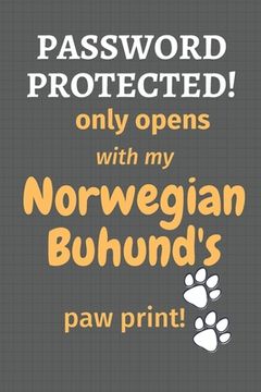 portada Password Protected! only opens with my Norwegian Buhund's paw print!: For Norwegian Buhund Dog Fans (en Inglés)