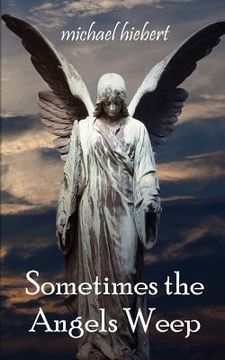 portada Sometimes the Angels Weep (en Inglés)