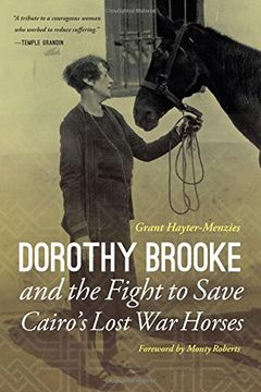portada Dorothy Brooke and the Fight to Save Cairo's Lost War Horses