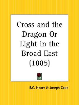 portada cross and the dragon or light in the broad east (in English)