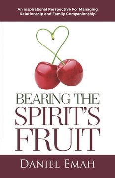 portada Bearing the Spirit's Fruit: An Inspirational Perspective for Managing Relationships (en Inglés)
