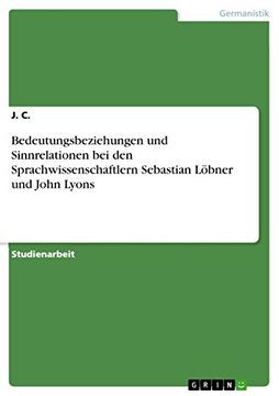 portada Bedeutungsbeziehungen und Sinnrelationen bei den Sprachwissenschaftlern Sebastian Lbner und John Lyons (en Alemán)