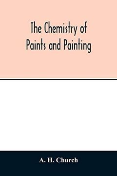 portada The Chemistry of Paints and Painting (en Inglés)