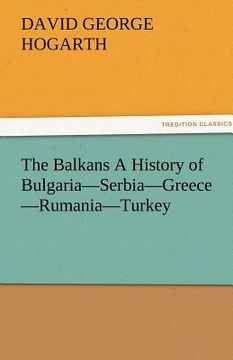 portada the balkans a history of bulgaria-serbia-greece-rumania-turkey (en Inglés)
