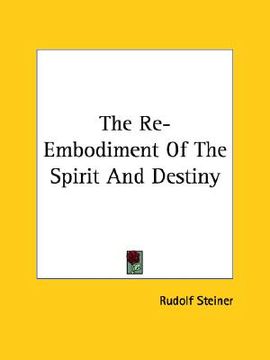 portada the re-embodiment of the spirit and destiny (en Inglés)