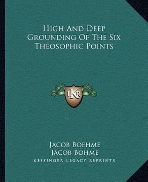 portada high and deep grounding of the six theosophic points (en Inglés)
