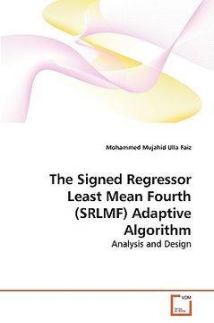 portada the signed regressor least mean fourth (srlmf) adaptive algorithm (en Inglés)