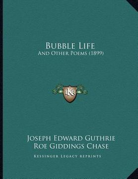 portada bubble life: and other poems (1899) (en Inglés)