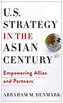 portada U. S. Strategy in the Asian Century: Empowering Allies and Partners (Woodrow Wilson Center Series) (in English)