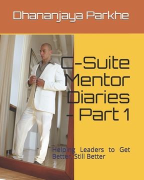 portada C-Suite Mentor Diaries - Part 1: Helping Leaders to Get Better, Still Better (en Inglés)