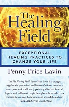 portada The Healing Field: Exceptional Healing Practices to Change Your Life 