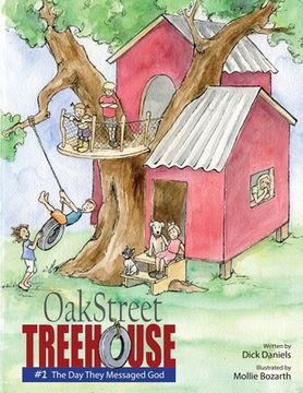 portada Oak Street Treehouse: The Day They Messaged God (en Inglés)