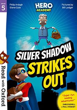 portada Read With Oxford: Stage 5: Hero Academy: Silver Shadow Strikes out (Read With Oxford: Hero Academy) (en Inglés)