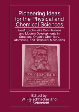 portada Pioneering Ideas for the Physical and Chemical Sciences: Josef Loschmidt's Contributions and Modern Developments in Structural Organic Chemistry, Atom (en Inglés)