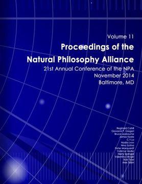 portada Proceedings of the Natural Philosophy Alliance: Volume 11: 21st Annual NPA Conference - 2014