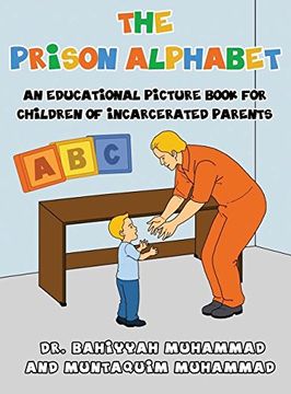 portada The Prison Alphabet: An Educational Picture Book for Children of Incarcerated Parents (en Inglés)